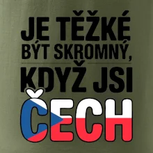 Nápis - Je těžké být skromný když jsi čech