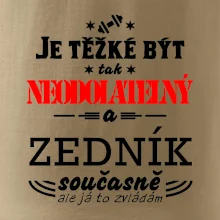 Je těžké být neodolatelný zedník