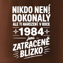 Nikdo není dokonalý ale ti narození v roce 1984 jsou zatraceně blízko