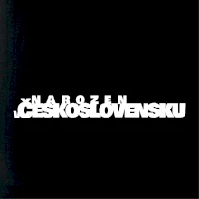 Nápis - Narozen v Československu