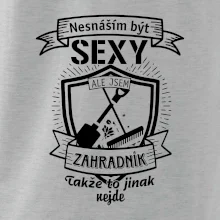 Nesnáším být sexy zahradník