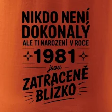 Nikdo není dokonalý ale ti narození v roce 1981 jsou zatraceně blízko