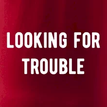 Párové triko - Looking for trouble