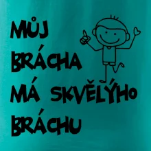 Můj brácha má skvělýho bráchu
