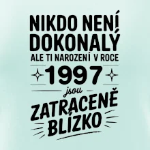 Nikdo není dokonalý ale ti narození v roce 1997 jsou zatraceně blízko