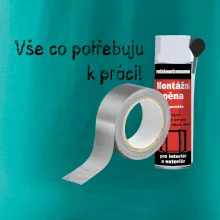 Pěna  a páska - vše co potřebuji k práci