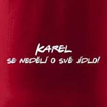 Vaše jméno - se nedělí o své jídlo