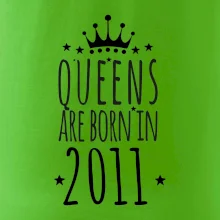 Queens are born in 2011