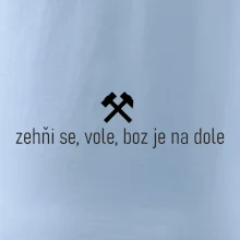 Zehňi se, vole, boz je na dole