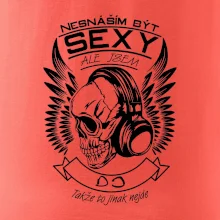 Nesnáším být sexy ale jsem - DJ