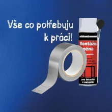 Pěna  a páska - vše co potřebuji k práci