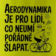 Aerodynamika je pro lidi, co neumí pořádně šlapat