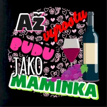 Až vyrostu budu jako maminka - víno