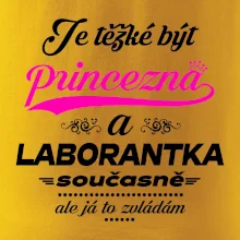 Je těžké být princezna - laborantka
