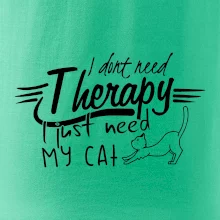I dont need therapy - i need my cat