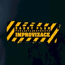 Žádný plán - improvizace