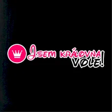 Jsem královna vole!