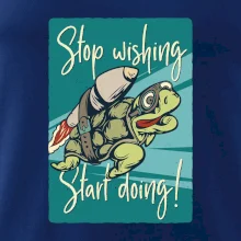 Stop wishing start doing želva