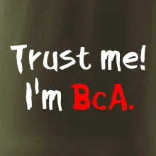 Trust me I´m  BcA. / Věř mi jsem BcA.