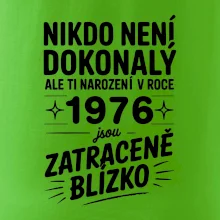 Nikdo není dokonalý ale ti narození v roce 1976 jsou zatraceně blízko