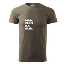 MÁM CHUŤ NA KLID.