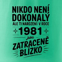 Nikdo není dokonalý ale ti narození v roce 1981 jsou zatraceně blízko