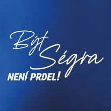 Být ségra není prdel