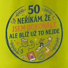 50 - neříkám že jsem dokonalý ale blíž už to nejde
