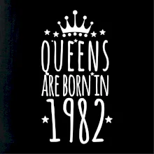 Queens are born in 1982