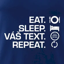 Eat sleep repeat vlastní text