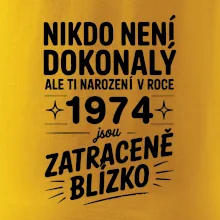 Nikdo není dokonalý ale ti narození v roce 1974 jsou zatraceně blízko