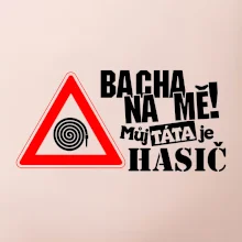 Bacha na mě! Můj táta je hasič Bacha na mě! Můj táta je hasič