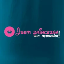 Jsem princezna, nic nemusím! Jsem princezna, nic nemusím!