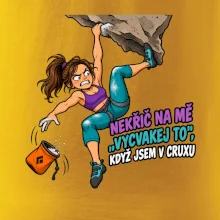 Nekřič na mě vycvakej to
