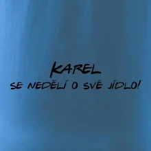 Vaše jméno - se nedělí o své jídlo