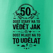 50 dost starý na to vědět jak to udělat