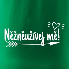 Něžněužívej mě!