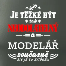 Je těžké být neodolatelný modelář