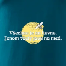 Všechno je na hovno, jen včely na med