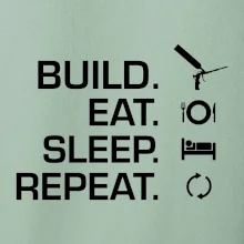 Build eat sleep repeat - montážní pěna