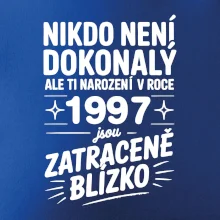 Nikdo není dokonalý ale ti narození v roce 1997 jsou zatraceně blízko