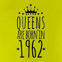 Queens are born in 1962