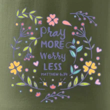 Pray more worry less