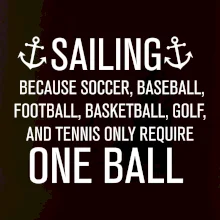 Sailing beacause one ball