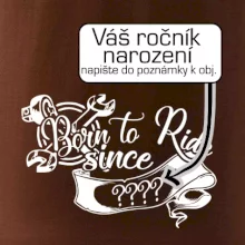 Born to ride - Vlastní ročník