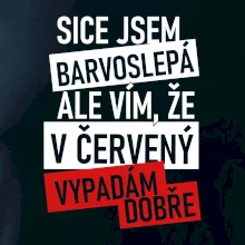 Sice jsem barvoslepá, ale vím, že v červené vypadám dobře