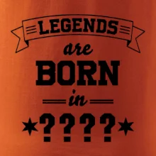 Legends are born in (tvůj měsíc narození)