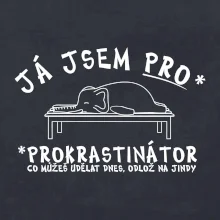 Ja jsem PRO - prokrastinace