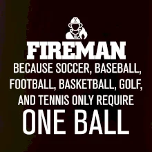 Fireman  beacause one ball