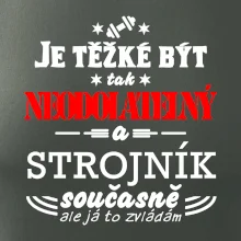 Je těžké být neodolatelný strojník Je těžké být neodolatelný strojník